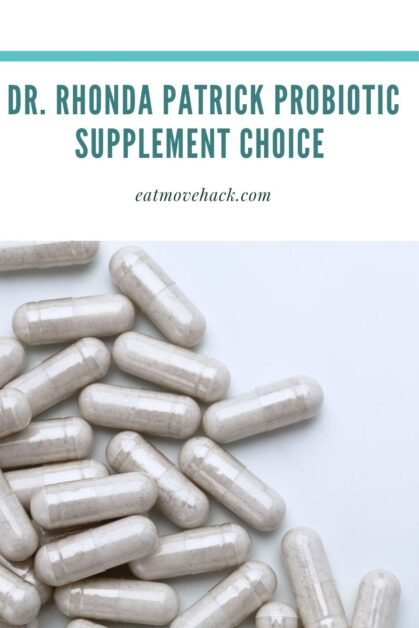 Dr. Rhonda Patrick Probiotic Supplement Choice