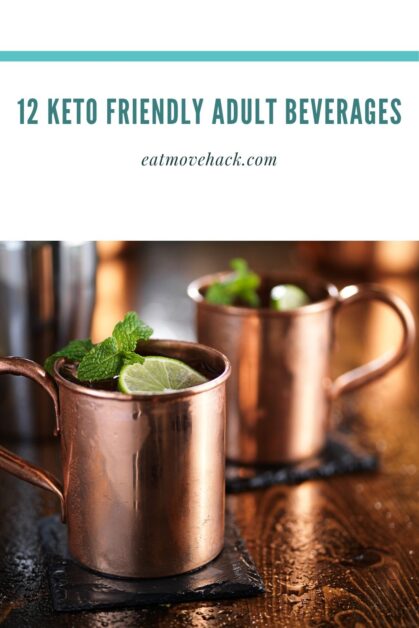 12 Keto Friendly Adult Beverages
