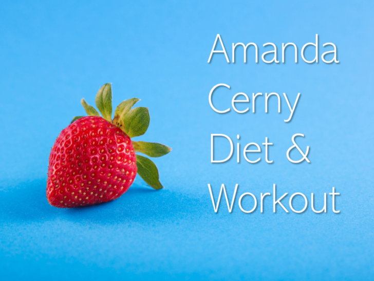 Amanda Cerny Diet and Workout