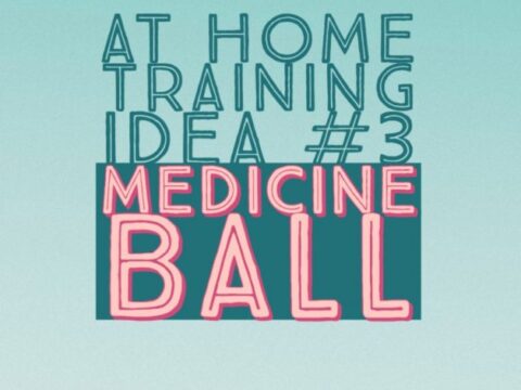 At Home Training Idea #3 – Medicine Ball