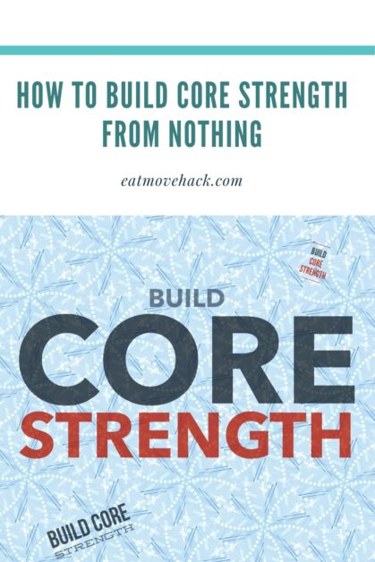 How to Build Core Strength from nothing
