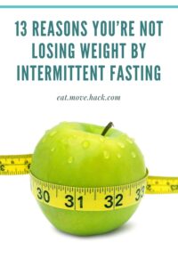 13 Reasons You’re Not Losing Weight by Intermittent Fasting