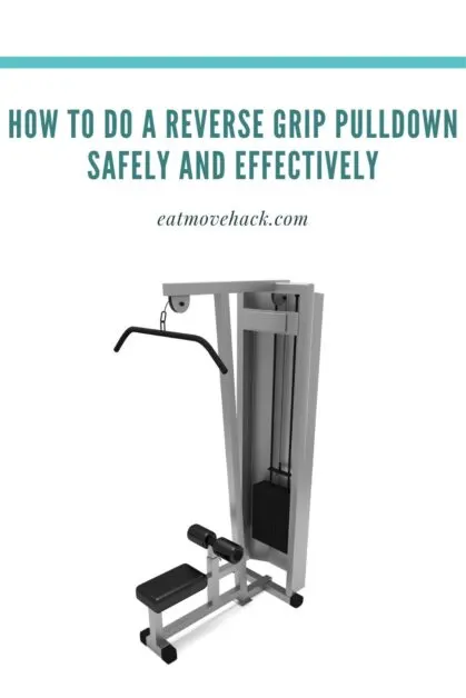 How to do a Reverse Grip Pulldown Safely and Effectively